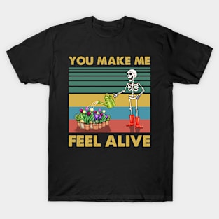 You make me feel alive tshirt funny skeleton watering plant T-Shirt